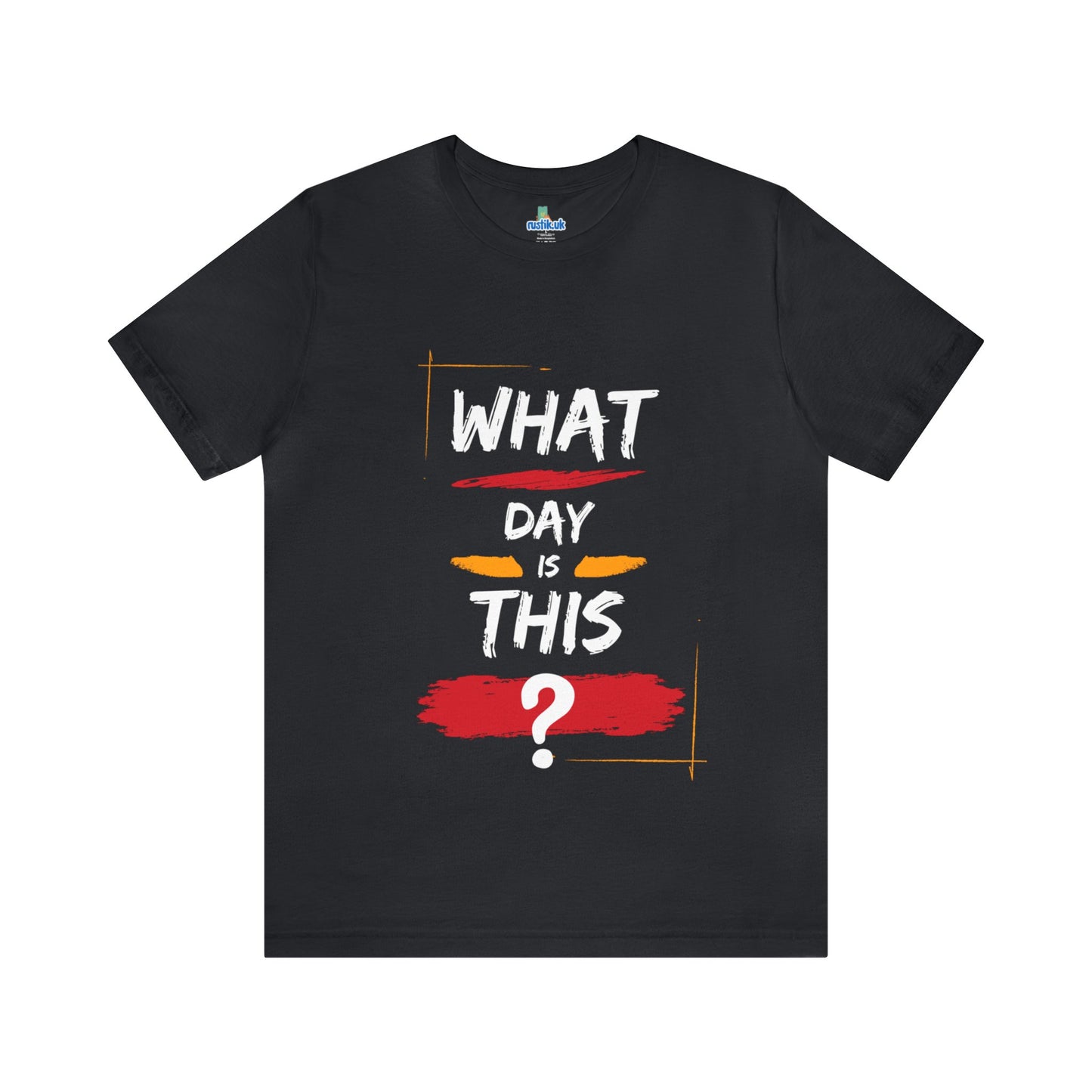 Lost in Time: 'WHAT DAY IS THIS?' Funny Short Sleeve Tee – Embrace Humor in Every Wear