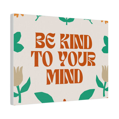 Mindful Moments: Be Kind to Your Mind - Inspiring Matte Canvas Wall Art for Daily Well-being