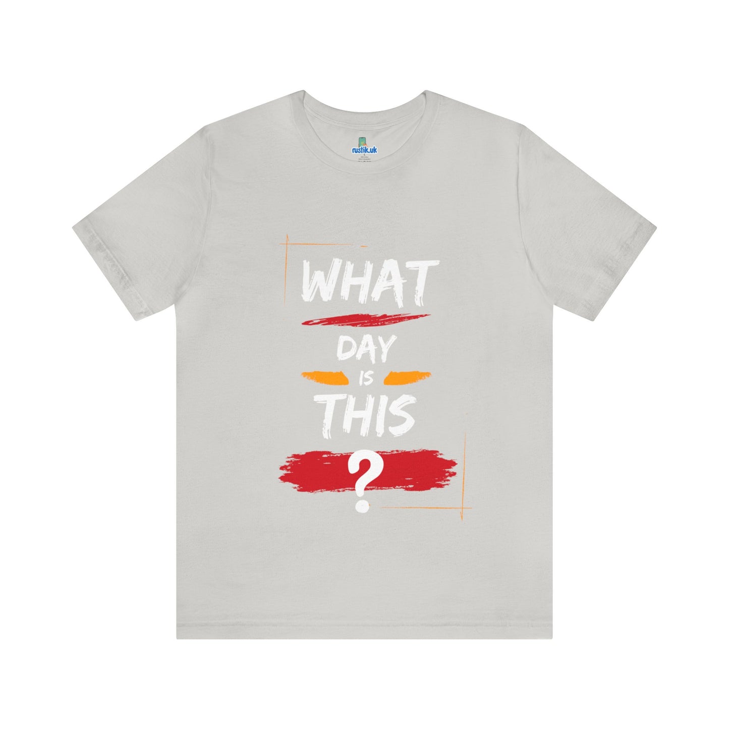 Lost in Time: 'WHAT DAY IS THIS?' Funny Short Sleeve Tee – Embrace Humor in Every Wear