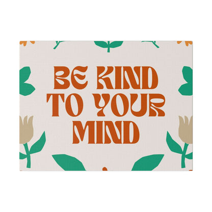 Mindful Moments: Be Kind to Your Mind - Inspiring Matte Canvas Wall Art for Daily Well-being