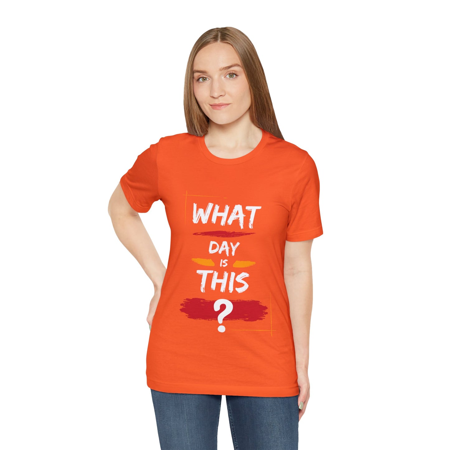 Lost in Time: 'WHAT DAY IS THIS?' Funny Short Sleeve Tee – Embrace Humor in Every Wear