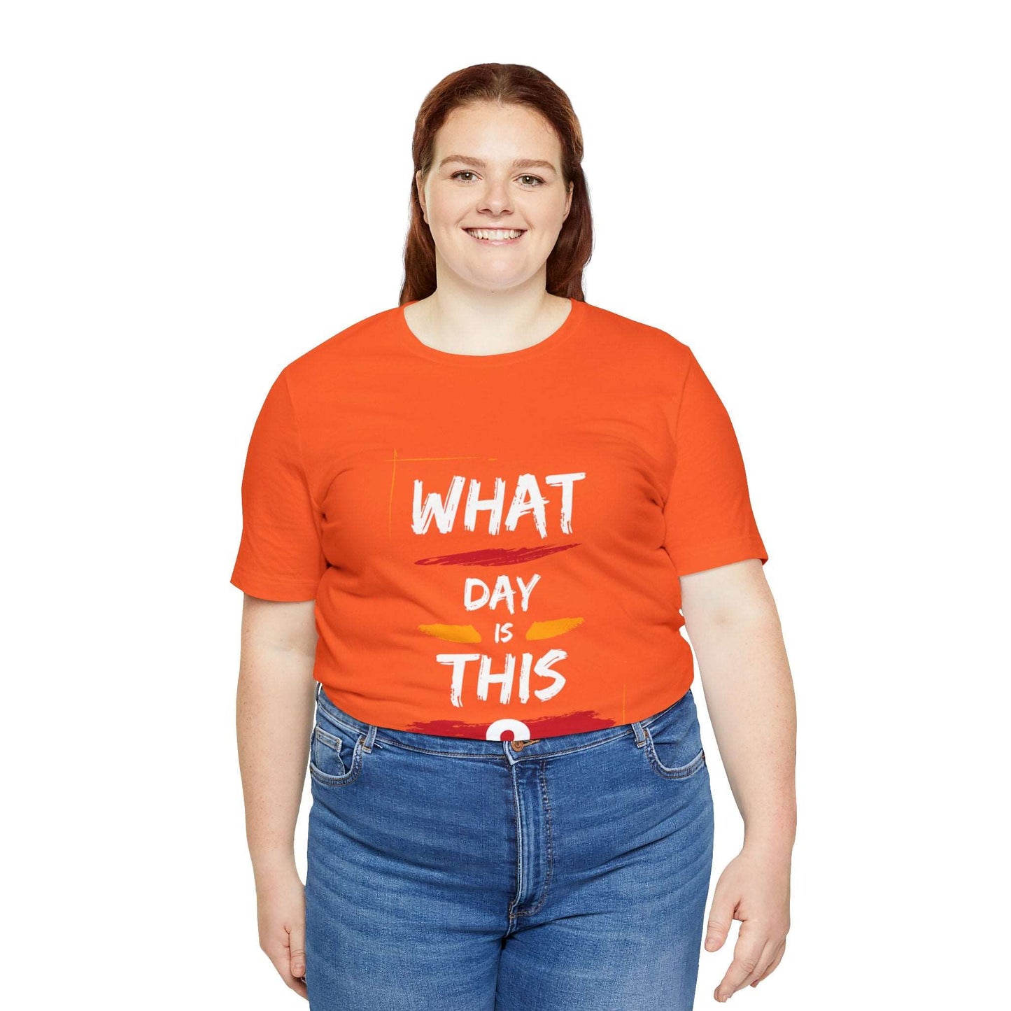 Lost in Time: 'WHAT DAY IS THIS?' Funny Short Sleeve Tee – Embrace Humor in Every Wear