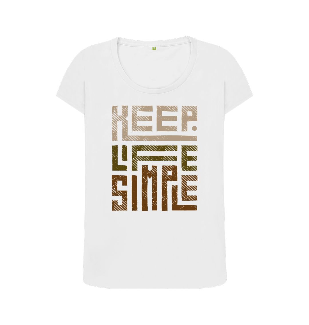 White Keep Life Simple Ladies T-Shirt \u2013 Effortless Comfort for Every Occasion