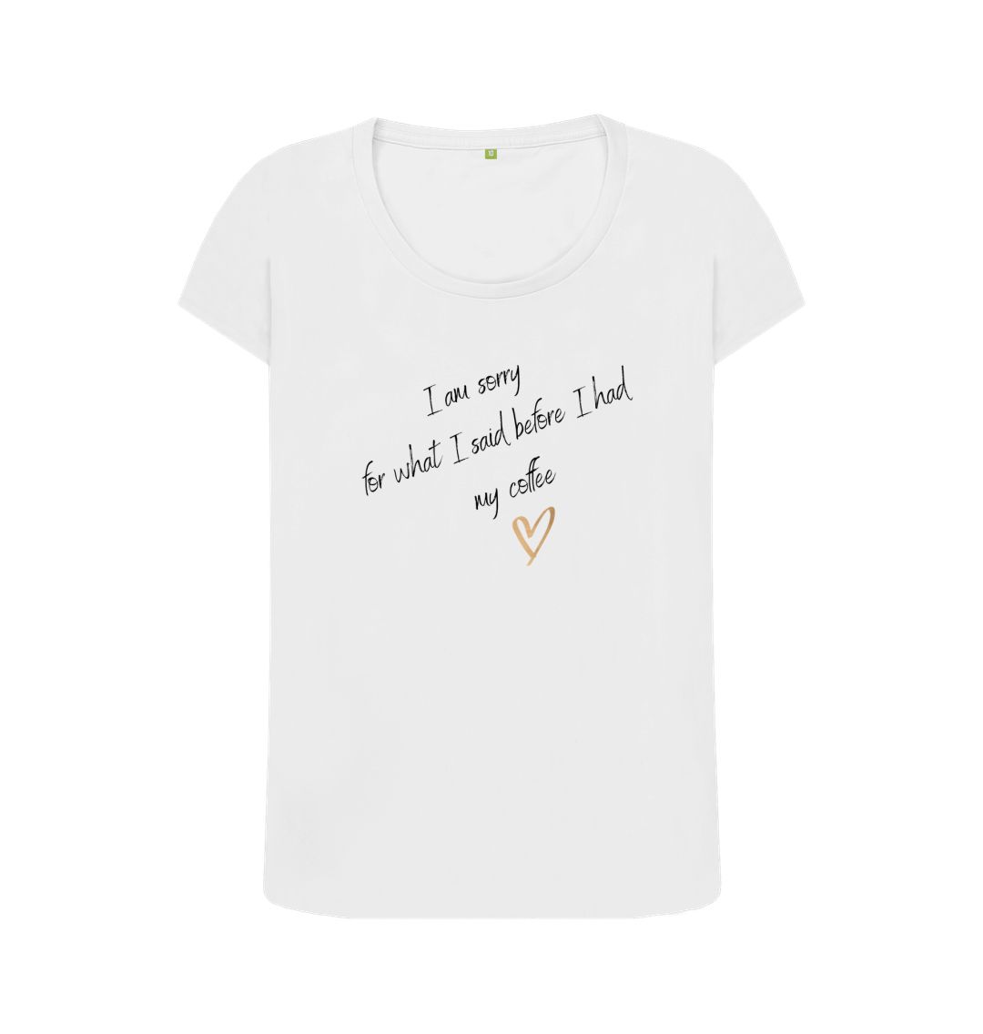 White I'm Sorry Before Coffee Women's Tee \u2013 Caffeine Please!